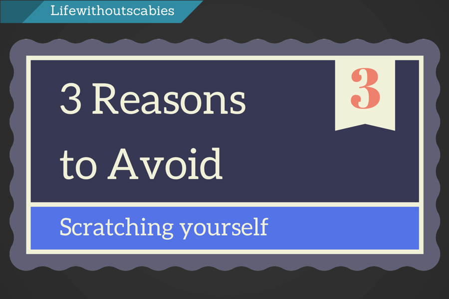 3 reasons to avoid scratching yourself
